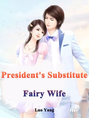 cover image of President's Substitute Fairy Wife